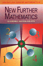 New Further Mathematics by G S Rehill and R McAuliffe