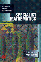 Specialist Mathematics Third Edition by G S Rehill and R McAuliffe