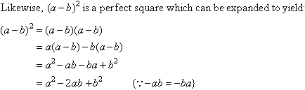 Likewise, (a - b) squared is a perfect square which can be expanded to yield a squared - 2ab + b squared.
