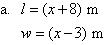 (a)  l = (x + 8) m, w = (x - 3) m.