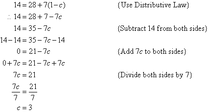 Use the Distributive Law, then subtract 14 from both sides, add 7c to both sides and finally divide both sides by 7 to find c = 3.