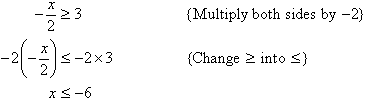 Multiply both sides by -2 and change >= into <= to find x<= -6.