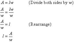 Divide both sides by w and then rearrange to find l = A / w.