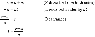Subtract u from both sides, then divide both sides by a and rearrange to find t = (v - u) / a.