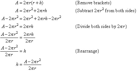 Remove the brackets with the Distributive Law, then subtract 2(Pi)(r squared) from both sides, divide both sides by 2(Pi)r and rearrange to find h = (A - 2(Pi)(r squared)) / (A - 2(Pi)r)