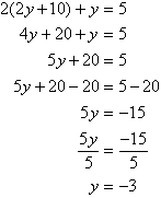 2(2y + 10) + y = 5, so we find y = -3