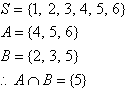 S = {1, 2, 3, 4, 5, 6}, A = {4, 5, 6}, B = {2, 3, 5}. So, A intersection B = {5}.