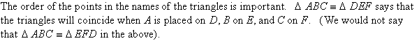 The order of the points in the names of the triangles is important.  Triangle ABC is congruent to triangle DEF says that the triangles will coincide when A is placed on D, B on E, and C on F.  (We would not say that triangle ABC is congruent to triangle EFD in the above).