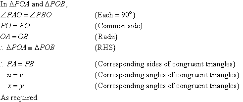 In triangle POA and triangle POB, angle PAO = angle PBO   {Each = 90 degrees}, PO = PO   (A common side}, OA = OB   {Radii}.  Therefore, triangle POA is congruent to triangle POB   {RHS}.  Therefore, PA = PB   {Corresponding sides of congruent triangles}, u = v   {Corresponding angles of congruent triangles} and x = y   {Corresponding angles of congruent triangles}.  As required.