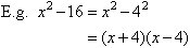 Applying the difference of two squares formula to x squared minus 16.