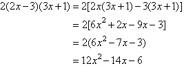 Check by expanding 2(2x-3)(3x+1).