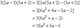 Check by expanding 3(2a-1)(3a+2).