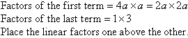Find the factors of the first term and factors of the last term.