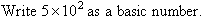 Write 5  10 squared as a basic number.