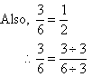 The value of a fraction remains the same after dividing the numerator and denominator by the same number.