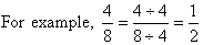 The fractions 4/8 and 1/2 are equivalent.