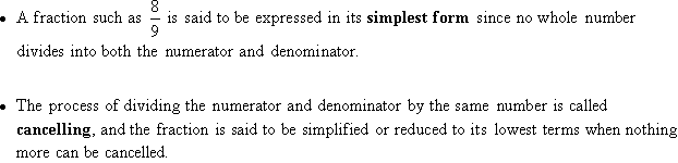 Expressing a fraction in simplest form involves cancelling any factors common to the numerator and denominator.