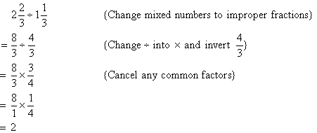 2 2/3  1 1/3 = 2      {Remember to change the mixed numbers to improper fractions}