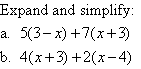 Expand and simplify 5(3 - x) + 7(x + 3) and 4(x + 3) + 2(x - 4).