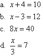 x + 4 = 10, x - 3 = 12, 8x = 40, x/3 = 7