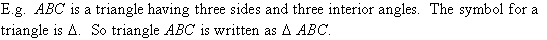 E.g.  ABC is a triangle having three sides and three interior angles.