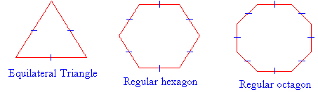 Equilateral triangle, regular hexagon and regular octagon.