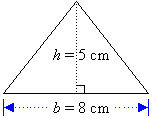 Triangle with base 8 cm and height 5 cm