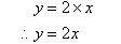 y = 2x