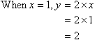When x =1, y = 2