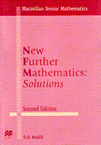 New Further Mathematics:  Solutions Second Edition by G S Rehill
