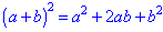 (a + b) squared = a squared + 2ab + b squared.