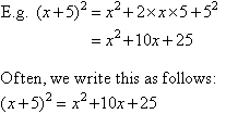 Use the perfect square formula to expand (x + 5) squared.  The expansion equals x squared + 10x + 25.