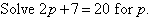 Solve 2p + 7 = 20 for p.