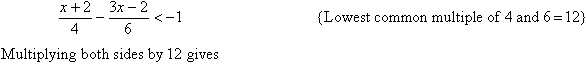 Multiply both sides of the inequality by 12 which is the lowest common multiple of 4 and 6.