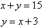 x + y = 15 and y = x + 3