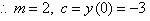 Therefore m = 2, c = y(0) = -3.