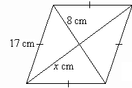 A rhombus has sides of 17 cm and half of a diagonal of length 8 cm and half of the other diagonal of length x cm.
