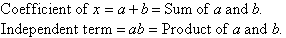 Coefficient of x = a + b.  Independent term = ab.