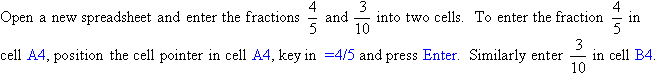 Use a new spreadsheet to enter the fractions.