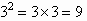 3 squared is 9