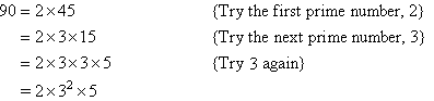 90 expressed as the product of prime factors is 2  3 squared  5.