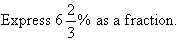 Express 6 2/3% as a fraction.