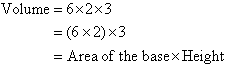 Volume = Area of the base  height