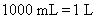 1000 mL = 1 L