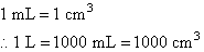 1 L = 1000 cubic cm