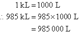 985 kL = 985 000 L